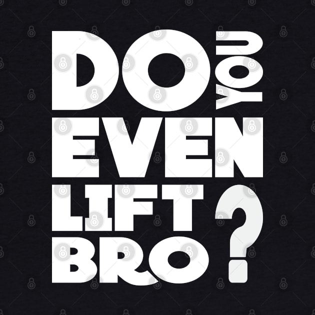 Do you even lift bro - fitness gym by missalona